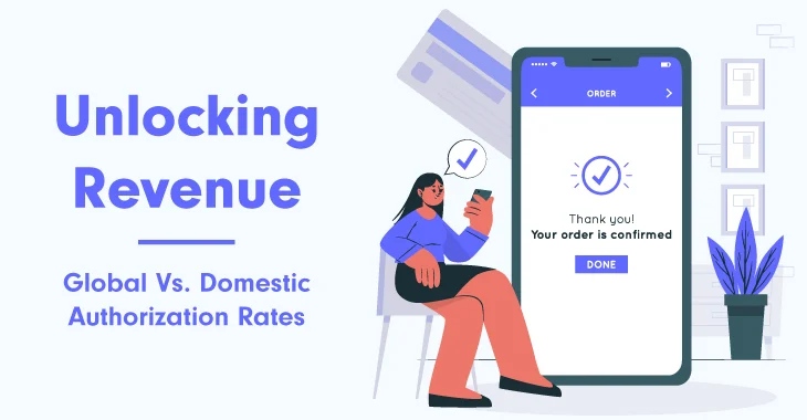 Global Vs. Domestic Authorization Rates: Unlocking Revenue